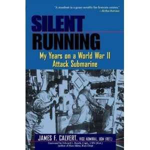  Running My Years on a World War II Attack Submarine[ SILENT RUNNING 